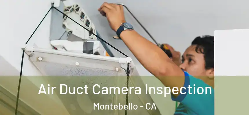 Air Duct Camera Inspection Montebello - CA