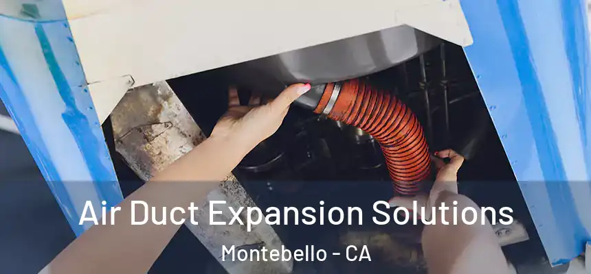  Air Duct Expansion Solutions Montebello - CA