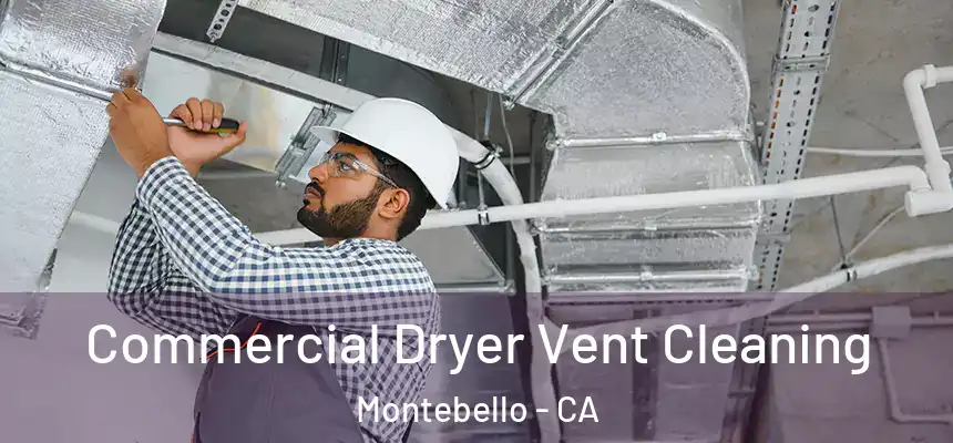 Commercial Dryer Vent Cleaning Montebello - CA