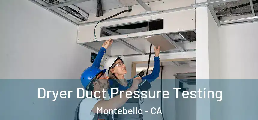  Dryer Duct Pressure Testing Montebello - CA