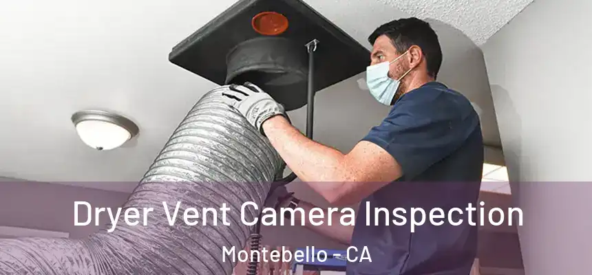  Dryer Vent Camera Inspection Montebello - CA
