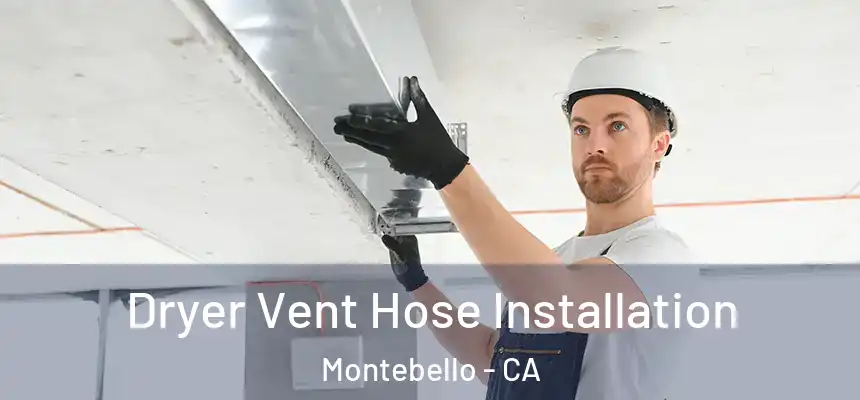  Dryer Vent Hose Installation Montebello - CA