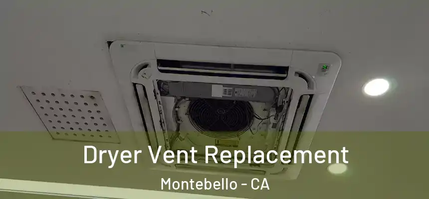  Dryer Vent Replacement Montebello - CA