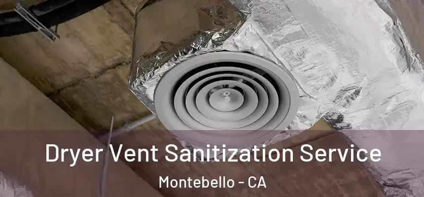  Dryer Vent Sanitization Service Montebello - CA