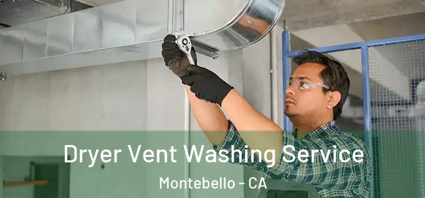  Dryer Vent Washing Service Montebello - CA