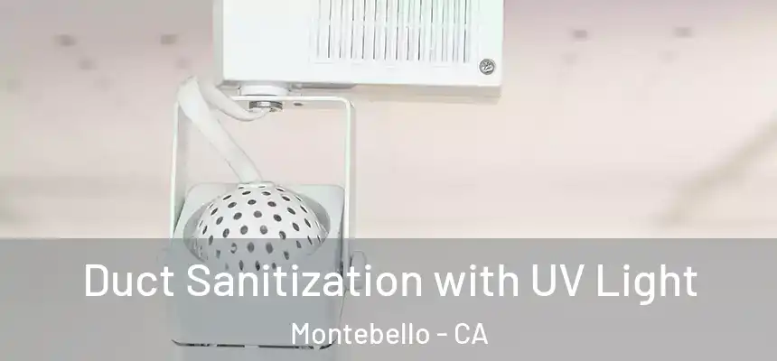Duct Sanitization with UV Light Montebello - CA