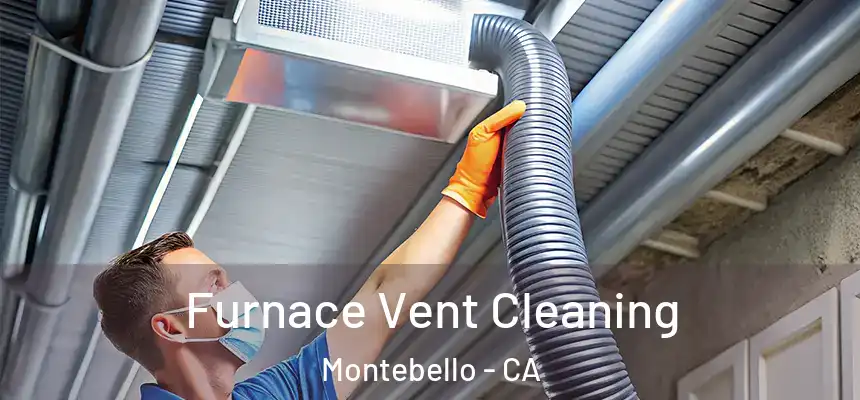 Furnace Vent Cleaning Montebello - CA