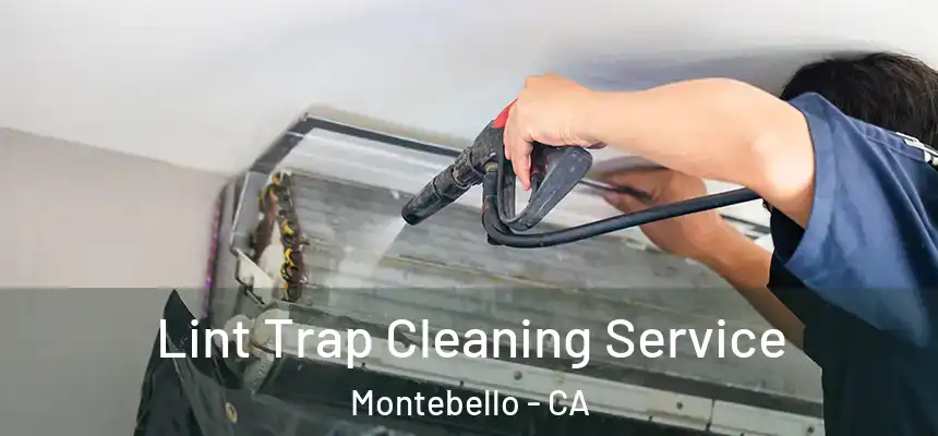 Lint Trap Cleaning Service Montebello - CA