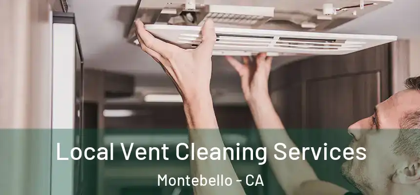  Local Vent Cleaning Services Montebello - CA