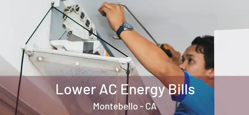 Lower AC Energy Bills Montebello - CA