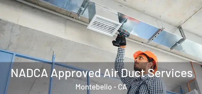  NADCA Approved Air Duct Services Montebello - CA