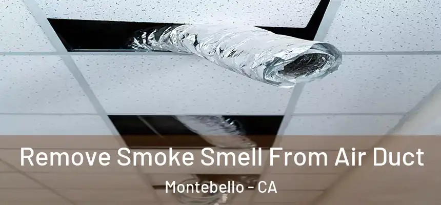 Remove Smoke Smell From Air Duct Montebello - CA